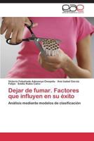 Dejar de Fumar. Factores Que Influyen En Su Exito 3848461889 Book Cover