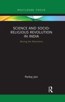 Science and Socio-Religious Revolution in India: Moving the Mountains 036702604X Book Cover