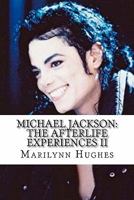 Michael Jackson: The Afterlife Experiences II - Michael Jackson's American Dream to Heal the World 144990100X Book Cover