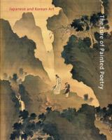 The Lure of Painted Poetry: Japanese and Korean Art 1555953646 Book Cover