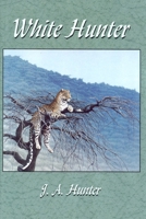White Hunter 1571571221 Book Cover