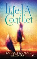 Life: A Conflict 1646500024 Book Cover