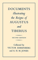 Documents Illustrating the Reigns of Augustus & Tiberius 0198148194 Book Cover