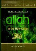 The Most Beautiful Names of Allah in the Holy Quran: A Concise Interpretation of Divine Names in the Holy Quran 1530202515 Book Cover