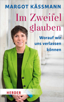 Im Zweifel Glauben: Worauf Wir Uns Verlassen Konnen 3451069555 Book Cover