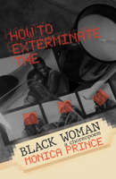 How to Exterminate the Black Woman 1948587149 Book Cover