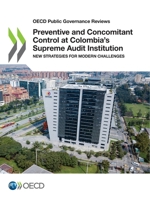 OECD Public Governance Reviews Preventive and Concomitant Control at Colombia's Supreme Audit Institution New Strategies for Modern Challenges 9264924000 Book Cover