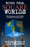 Round Pegs, Square Worlds: Challenging Conformity: A Story of Resilience B0CPW8GJVB Book Cover