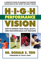 High Performance Vision: A Guide to Increasing Your Visual Acuity, Motor Skills, and Improving Your Game 0757003990 Book Cover