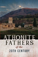 Athonite Fathers of the 20th Century, Volume 1 1639410120 Book Cover