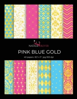 Pink Blue Gold.: Scrapbooking, Design and Craft Paper, 40 sheets, 12 designs,  size 8.5 "x 11", from Natalie Osliver 1660484030 Book Cover