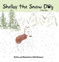 Shelby the Snow Dog 1665306963 Book Cover