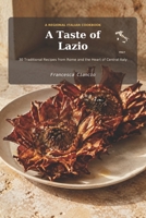 A Taste of Lazio: 30 Traditional Recipes from Rome and the Heart of Central Italy B0HDJZFT4K Book Cover