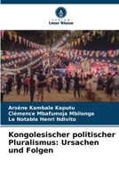 Kongolesischer politischer Pluralismus: Ursachen und Folgen (German Edition) 6208270146 Book Cover