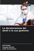 La decolorazione dei denti e la sua gestione (Italian Edition) 6206764907 Book Cover