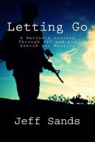 Letting Go: A Marine's Journey Through War and His Search for Meaning 150328994X Book Cover