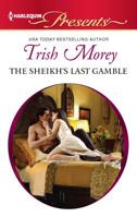 The Sheikh's Last Gamble 0373130996 Book Cover