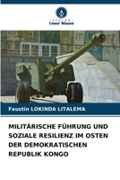 Militärische Führung Und Soziale Resilienz Im Osten Der Demokratischen Republik Kongo (German Edition) 6209812171 Book Cover