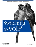Switching to VoIP 0596008686 Book Cover