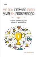 Me doy permiso para vivir en prosperidad: Claves sistémicas para lograr tu abundancia (Spanish Edition) B08JDTRMY4 Book Cover