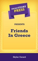 Short Story Press Presents Friends in Greece 1648911668 Book Cover