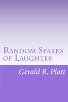 Random Sparks of Laughter 1508488576 Book Cover