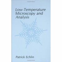 Low-Temperature Microscopy and Analysis 0306439840 Book Cover