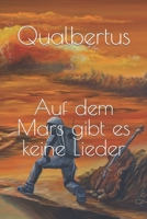 Auf dem Mars gibt es keine Lieder B092HSFSBK Book Cover