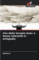 Uso della terapia laser a bassa intensità in ortopedia (Italian Edition) 6205637065 Book Cover