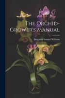 The Orchid-Grower's Manual 1021931527 Book Cover