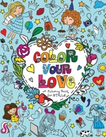 Color Your Love: A Coloring Book for Girls B08F6X4L6J Book Cover