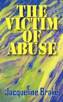 The Victim of Abuse 1432715070 Book Cover