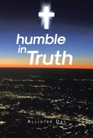 humble in Truth B0FWGQ6JYC Book Cover
