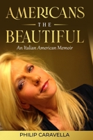 Americans The Beautiful An Italian American Memoir B0BY5HPK65 Book Cover