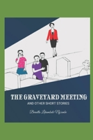 The Graveyard Meeting: And Other Short Stories B0941XCTR1 Book Cover