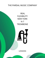 REAL FLEXIBILITY NEW YORK N-7 TROMBONE: LONDON B08R29Q5J8 Book Cover
