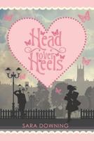 Head Over Heels: A chick lit novel about love, friendship...and shoes 1490421696 Book Cover