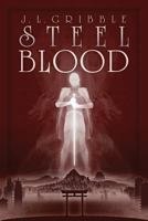 Steel Blood 1935738976 Book Cover