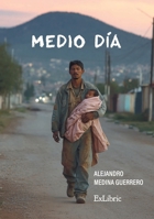 Medio día (Spanish Edition) B0GHZHBGDT Book Cover