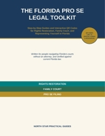 THE FLORIDA PRO SE LEGAL TOOLKIT: Step-by-Step Guides and Interactive QR Codes for Rights Restoration, Family Court, and Representing Yourself in Florida B0HBTDZ3W8 Book Cover