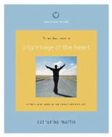 Pilgrimage of the Heart: Satisfy Your Longing for Adventure with God (Quiet Times for the Heart) 1576833771 Book Cover