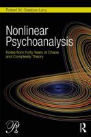 Nonlinear Psychoanalysis: Notes from Forty Years of Chaos and Complexity Theory 0415508991 Book Cover
