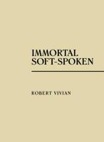 Immortal Soft-Spoken 0997193867 Book Cover
