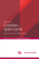 Goethes Späte Lyrik: Band II: Divan-Jahre (1814-1819) 366266772X Book Cover