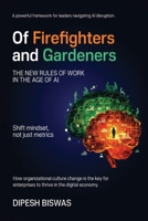 Of Firefighters and Gardeners: The new rules of work in the age of AI B0GJ3BJ7JL Book Cover