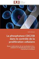 La Phosphatase Cdc25b Dans Le Contrôle de la Prolifération Cellulaire 3841789676 Book Cover