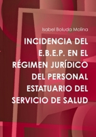 Incidencia del E.B.E.P. En El R�gimen Jur�dico del Personal Estatuario del Servicio de Salud 1326094351 Book Cover