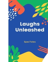 Laughs Unleashed:Whimsical Short Stories for Teens B0CCCSSHXL Book Cover