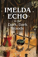 Imelda Echo in The Dark, Dark Woods. 1838051953 Book Cover