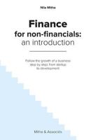 Finance for Non-Financials: An Introduction: Follow the growth of a business step by step: from startup to development 1518653456 Book Cover